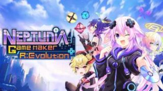 《海王星：游戏开发者革命 Neptunia Game Maker R:Evolution - Day One Edition》-Build 19819938官中繁体17.84GB